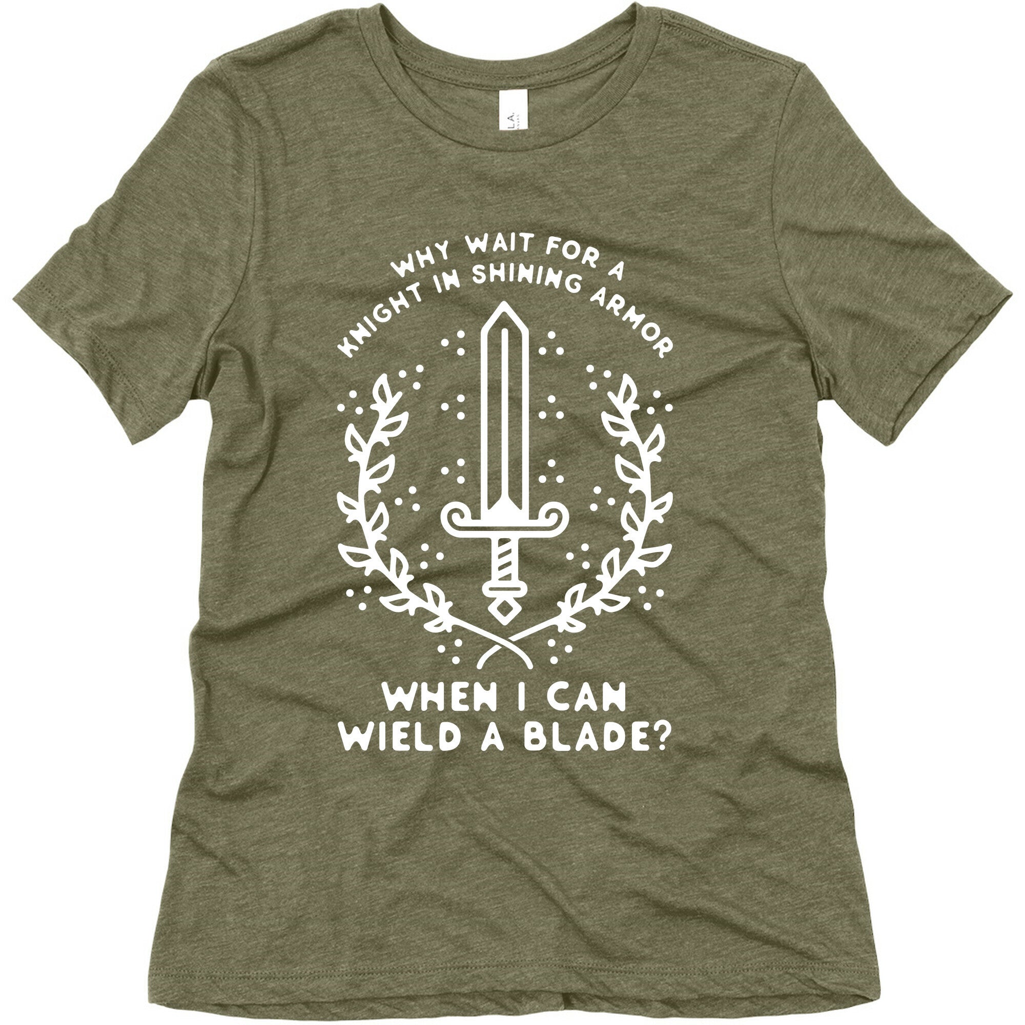 Why Wait for a Knight in Shining Armor When I Can Wield a 
Blade? Women's Triblend Tee